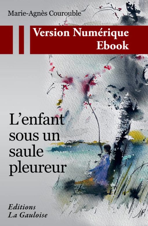 Couverture ebook " L'enfant sous un saule pleureur " de Marie-Agnès Courouble
