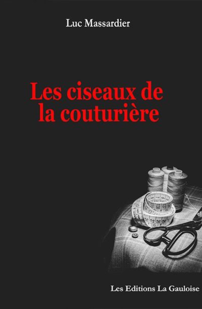 Couverture " Les Ciseaux de la Couturière " de Luc Massardier