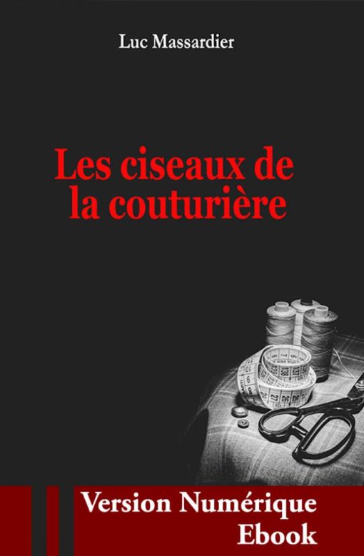 Couverture ebook " Les Ciseaux de la Couturière " de Luc Massardier