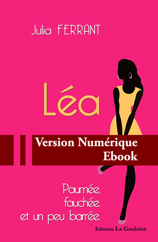Couverture ebook "Léa, paumée, fauchée et un peu barrée" de Julia Ferrant