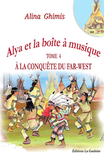 Alya et la boîte à musique - Tome 4. A la conquête du Far-West